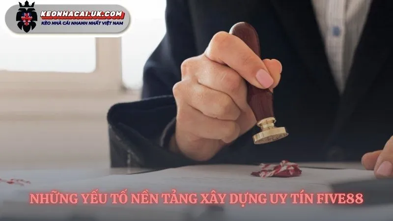 Những trụ cột tạo nên niềm tin Five88
